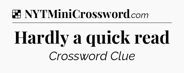 Solution: Hardly a quick read - NYT Crossword