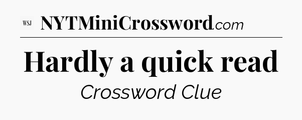 Hardly a quick read - WSJ Crossword