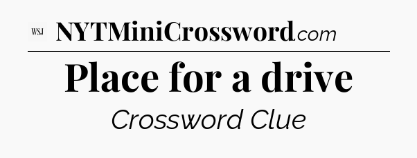 Place for a drive - WSJ Crossword