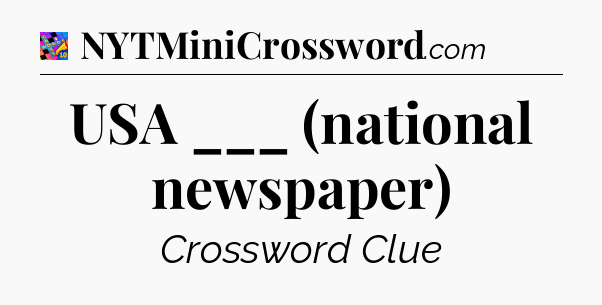 USA ___ (national newspaper) Crossword Clue