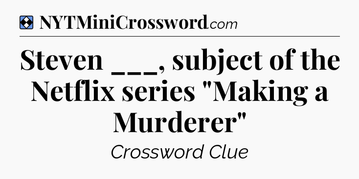 Solution: Steven ___, subject of the Netflix series 