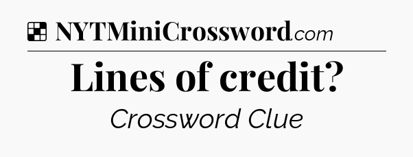 Solution: Lines of credit - NYT Crossword