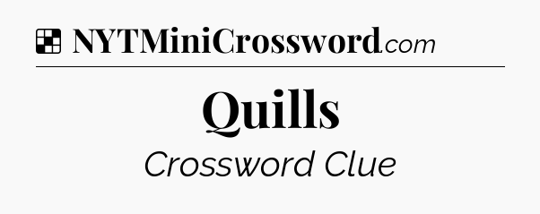 Solution: Quills - NYT Crossword