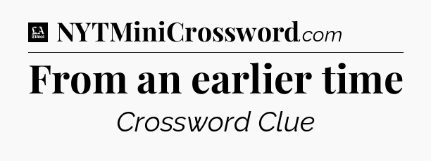 From an earlier time - LA Times Crossword