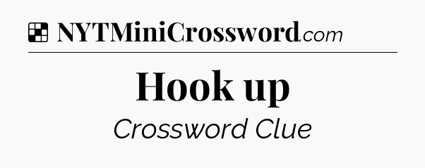 Solution: Hook up - NYT Crossword