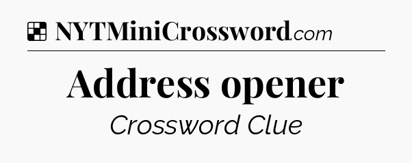 Solution: Address opener - NYT Crossword