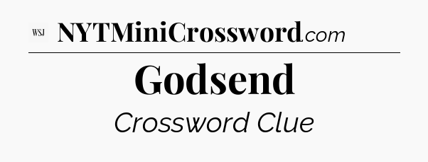 Godsend - WSJ Crossword