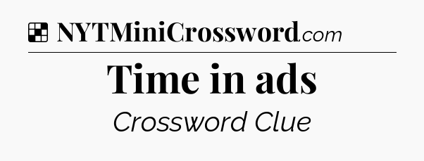 Solution: Time in ads - NYT Crossword