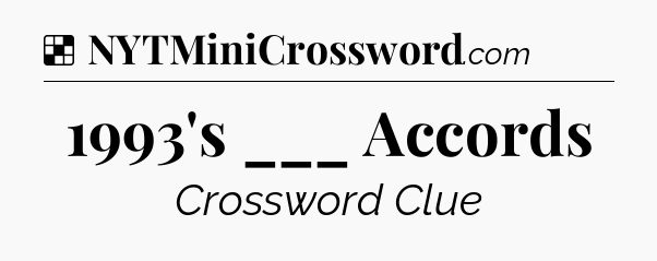 Solution: 1993's ___ Accords - NYT Crossword