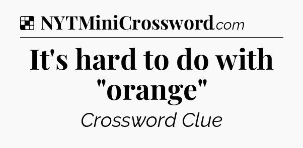 Solution: It's hard to do with 