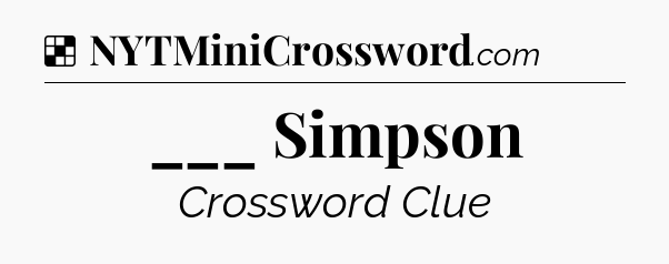Solution: ___ Simpson - NYT Crossword