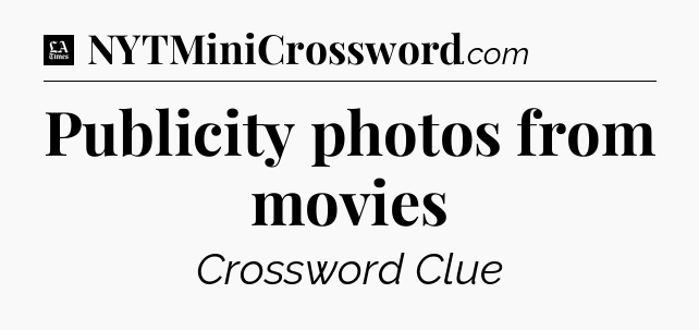 Publicity photos from movies - LA Times Crossword