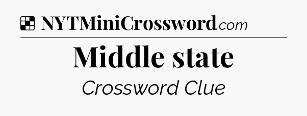 Solution: Middle state - NYT Crossword