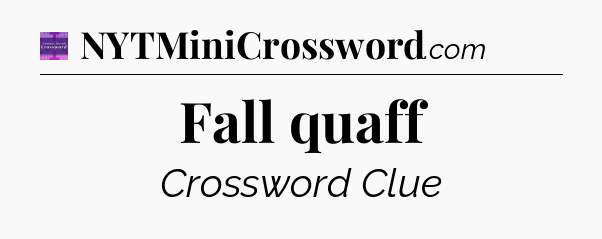 Fall quaff - Thomas Joseph Crossword