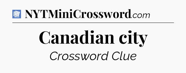 Canadian city Puzzle Page Crossword Clue