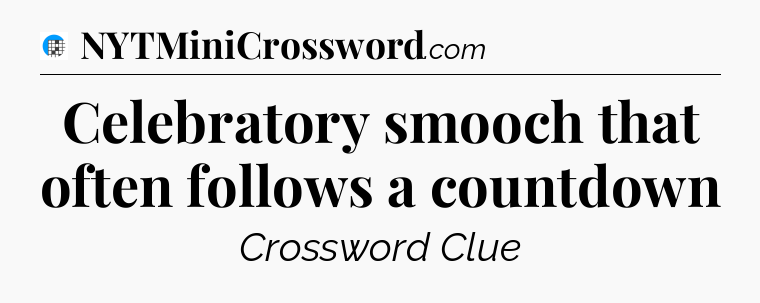 Celebratory smooch that often follows a countdown Crossword Clue