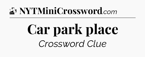 Car park place - Daily Themed Classic Crossword