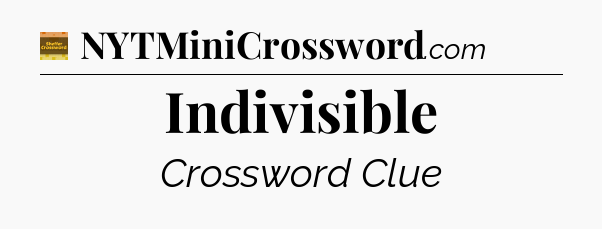 Indivisible - Eugene Sheffer Crossword