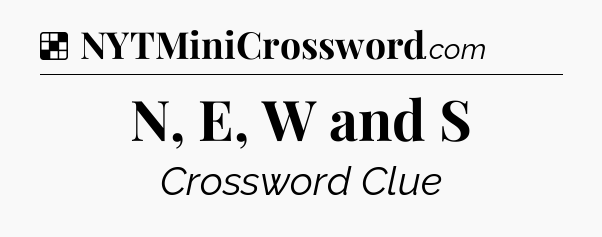 Solution: N, E, W and S - NYT Crossword