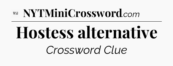 Hostess alternative - WSJ Crossword