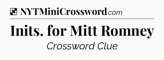 Solution: Inits. for Mitt Romney - NYT Crossword