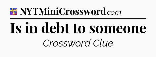 Is in debt to someone Codycross