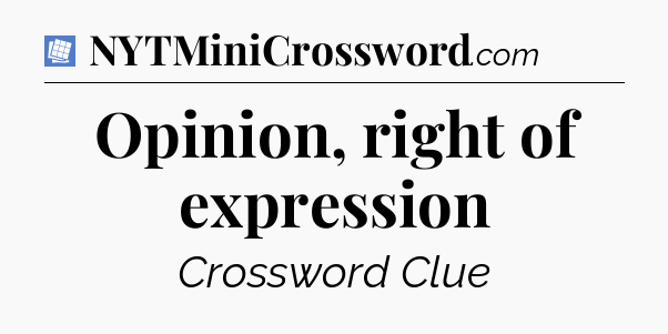 Opinion, right of expression Puzzle Page Crossword Clue