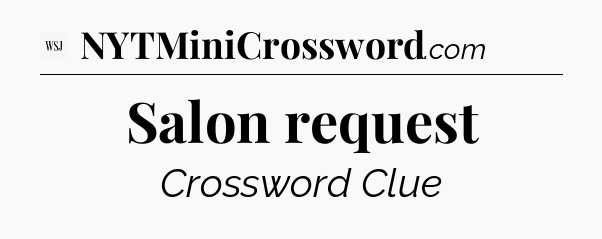 Salon request - WSJ Crossword