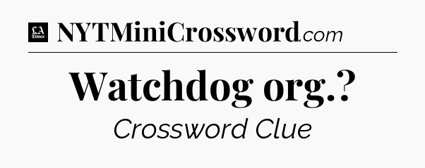 Watchdog org - LA Times Crossword