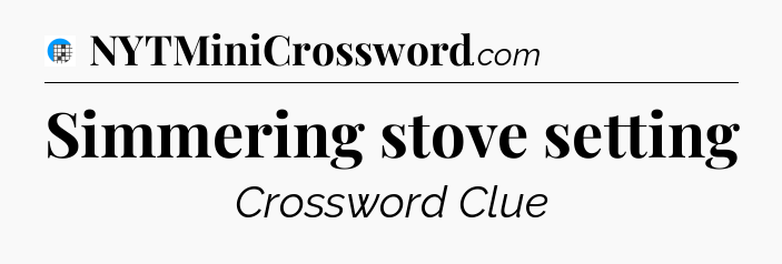 Simmering stove setting Crossword Clue