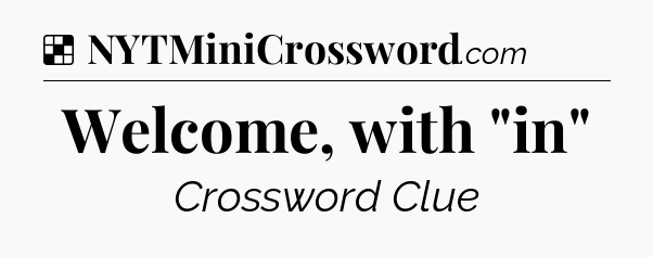 Solution: Welcome, with 