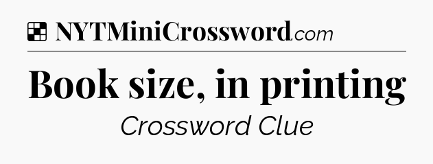 Solution: Book size, in printing - NYT Crossword