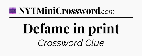 Defame in print - Thomas Joseph Crossword