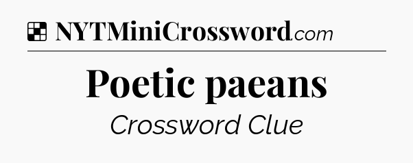 Solution: Poetic paeans - NYT Crossword