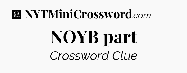 NOYB part - LA Times Crossword