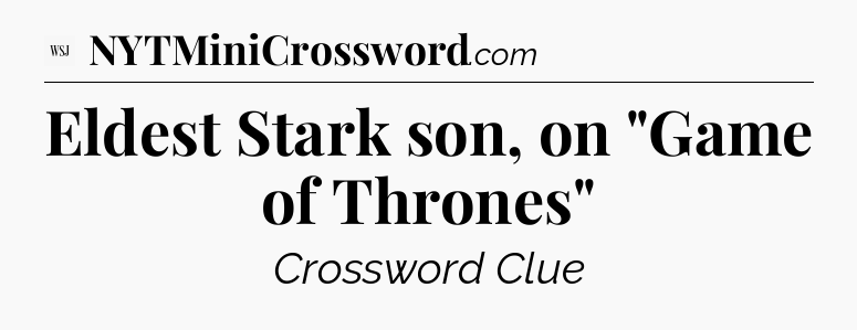 Eldest Stark son, on 