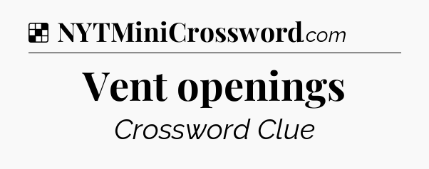 Solution: Vent openings - NYT Crossword