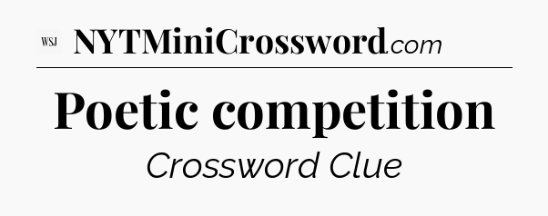 Poetic competition - WSJ Crossword
