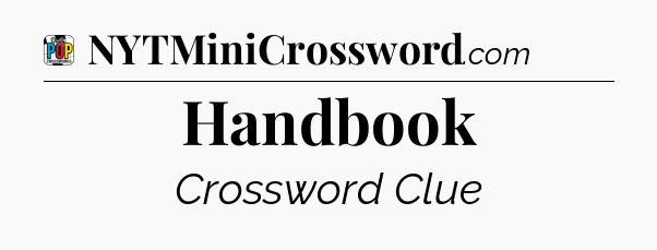 Handbook Crossword Clue