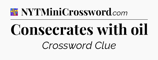 Consecrates with oil Codycross