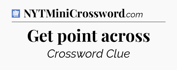 Get point across Puzzle Page Crossword Clue