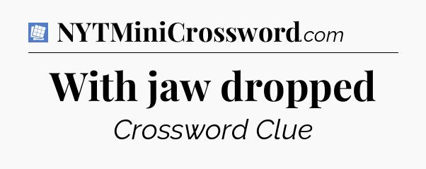 With jaw dropped Puzzle Page Crossword Clue