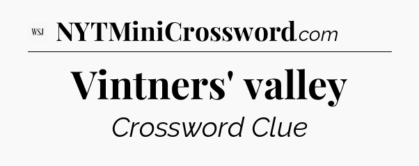 Vintners' valley - WSJ Crossword