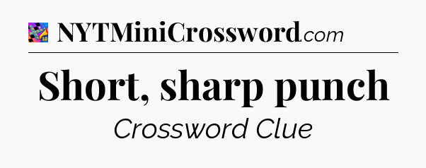 Short, sharp punch Crossword Clue