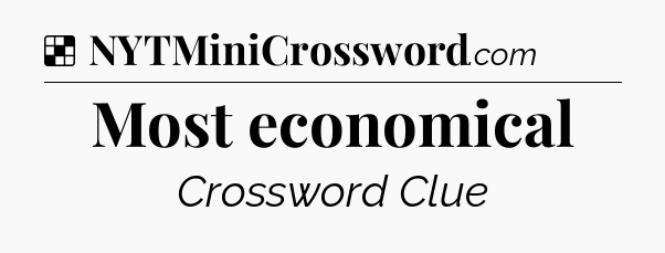 Solution: Most economical - NYT Crossword