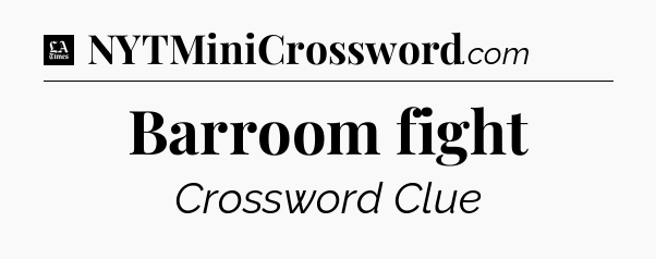 Barroom fight - LA Times Crossword