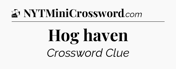 Hog haven - Daily Themed Mini Crossword