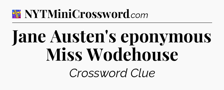 Jane Austen's eponymous Miss Wodehouse Codycross