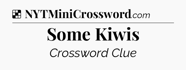 Solution: Some Kiwis - NYT Crossword