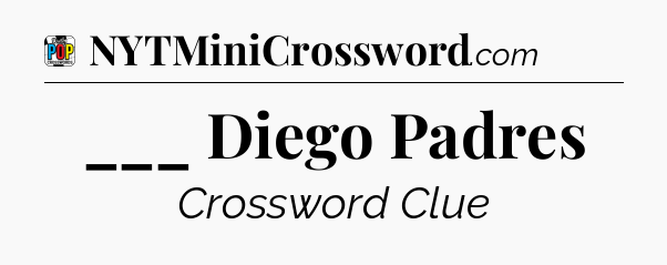___ Diego Padres Crossword Clue